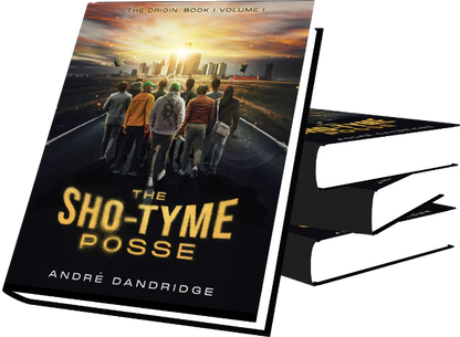 The Sho-Tyme Posse by Your Brother André